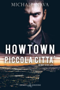 Recensione in anteprima  “Howtown – Piccola città” -Serie: Henry Rios #4  di Michael Nava