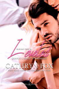 Recensione “ Leveled – Quando l’amore ti sorprende” Serie: Blue Bay Crew Series #2  di Cathryn Fox