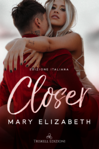 Recensione “Closer – Edizione italiana” Serie: Closer #1 di  Mary Elizabeth