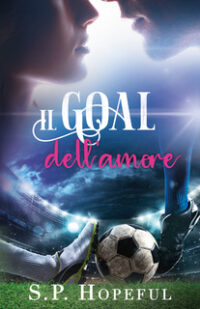 Segnalazione di uscita “Il goal dell’amore” di S.P. Hopeful