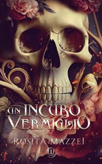 Recensione “Un incubo vermiglio” di Rosita Mazzei