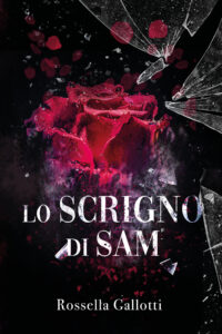 Segnalazione di uscita “Lo scrigno di Sam” di Rossella Gallotti