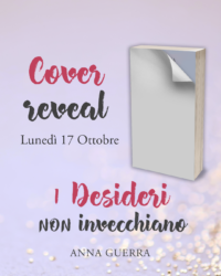 Cover reveal “I desideri non invecchiano” Anna Guerra