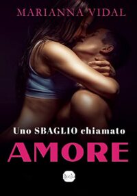 Recensione “Uno sbaglio chiamato amore” di Marianna Vidal