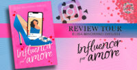 Review Tour “Influencer per Amore” di Elisa Maiorano Driussi