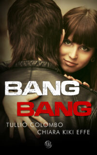 Segnalazione di uscita “Bang Bang” di  Chiara Kiki Effe e Tullio Colombo
