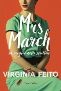 Recensione “MRS MARCH-LA MOGLIE DELLO SCRITTORE” di Virginia Feito