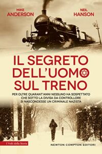 Recensione “Il segreto dell’uomo sul treno” di Neil Hanson e Mike Anderson