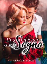 Cover reveal “UNA CONVENTION DA SOGNO” di Gioia De Bonis