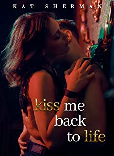 Recensione “Kiss Me Back To Life” di Kat Sherman