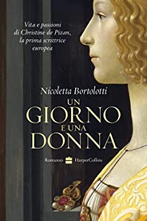 Recensione “Un giorno e una donna. Vita e passioni di Christine de Pizan, la prima scrittrice europea” di Nicoletta Bortolotti