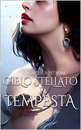 Recensione “Cielo stellato e tempesta” di Francesca Petroni