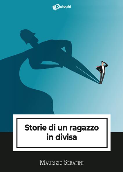 Recensione “Storie di un ragazzo in divisa” di Maurizio Serafini