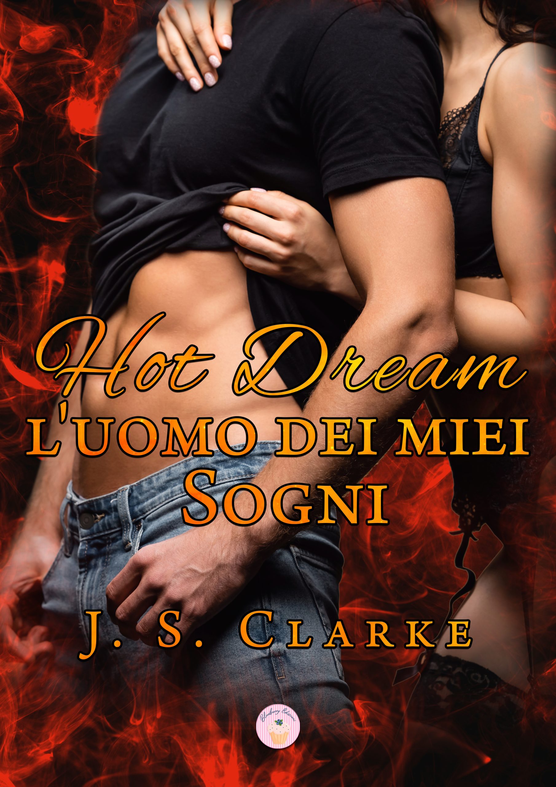 Segnalazione di uscita “Hot dream – L’uomo dei miei sogni” di J. S. Clarke