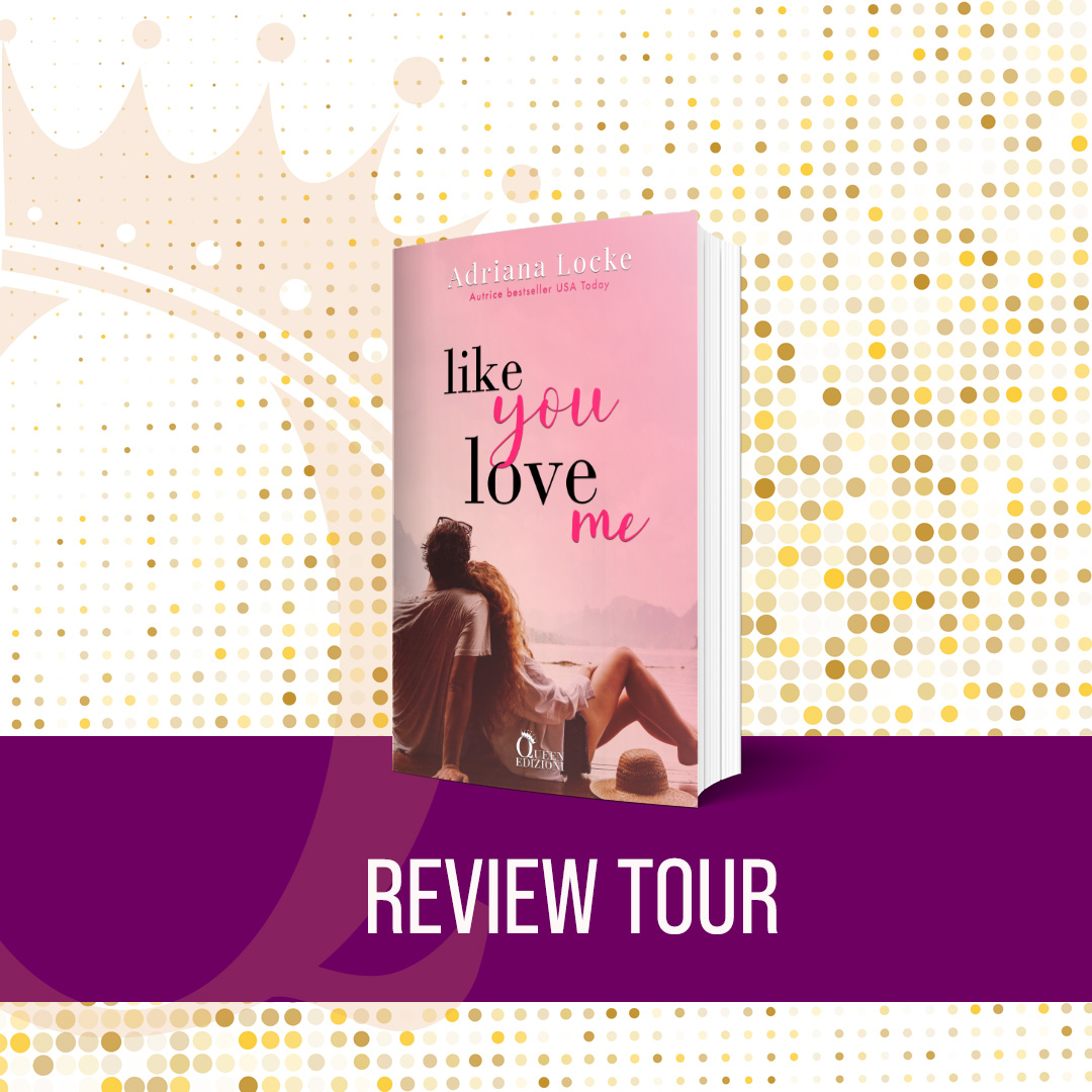 Review Tour “Like you love me” di Adriana Locke