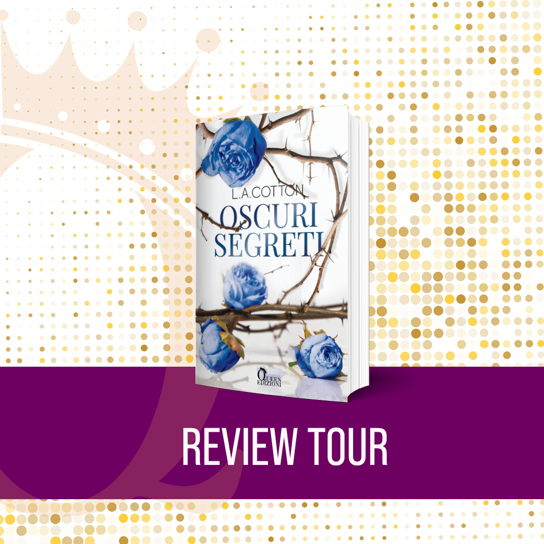 Review Tour “Oscuri Segreti (Verona Legacy Vol. 3)” di L. A. Cotton