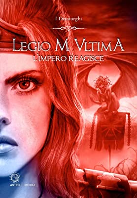 Recensione “Legio M Ultima. L’impero reagisce” di I Demiurghi