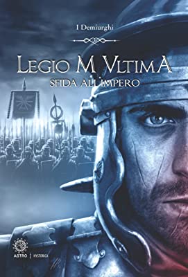 Recensione “Legio M Ultima. Sfida all’impero” di I Demiurghi