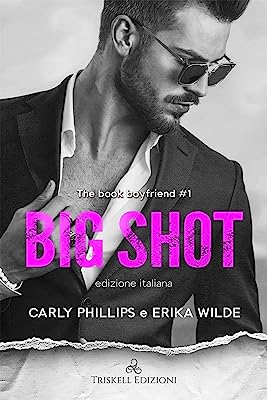 Recensione “Big Shot (Book Boyfriend Vol. 1)” di Erika Wilde e Carly Phillips