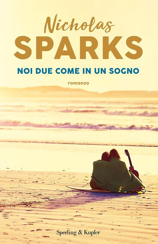 Recensione “Noi due come in un sogno” di Nicholas Sparks