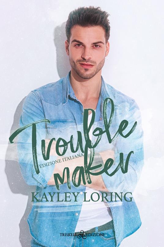 Recensione “Troublemaker” di Kayley Loring