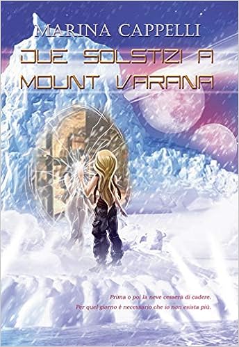 Recensione “Due solstizi a Mount Varana” di Marina Cappelli