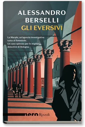 Segnalazione di uscita “Gli eversivi” di Alessandro Berselli