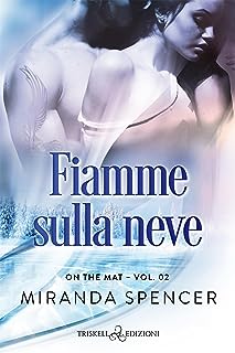 Recensione “Fiamme sulla neve (On the mat Vol. 2)” di Miranda Spencer