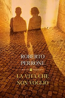 Recensione “La vita che non voglio” di Roberto Perrone