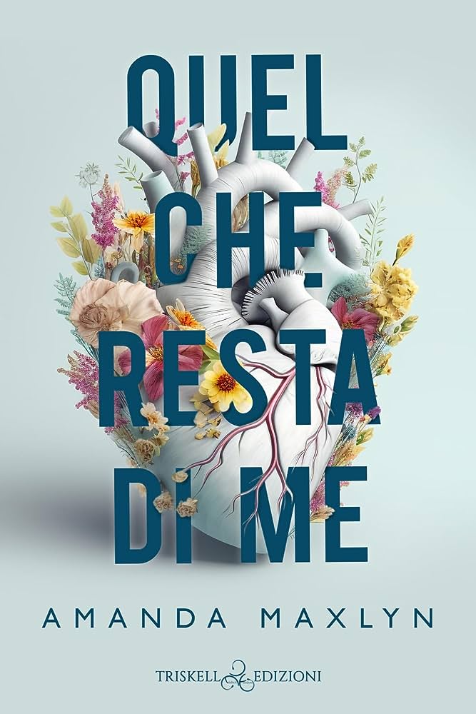 Recensione “Quel che resta di me” di Amanda Maxlyn