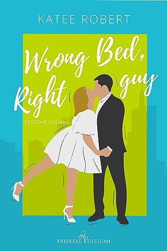 Recensione “Wrong Bed, Right Guy” di Katee Robert