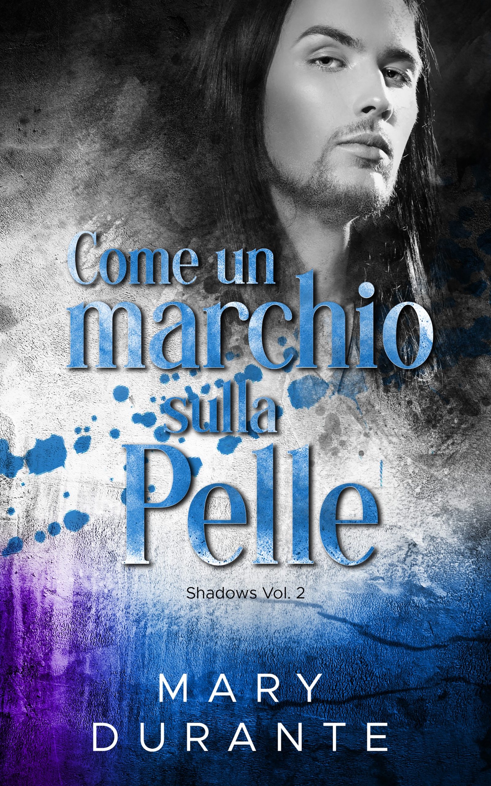 Recensione in anteprima “Come un marchio sulla pelle” – Serie Shadows #2 di Mary Durante