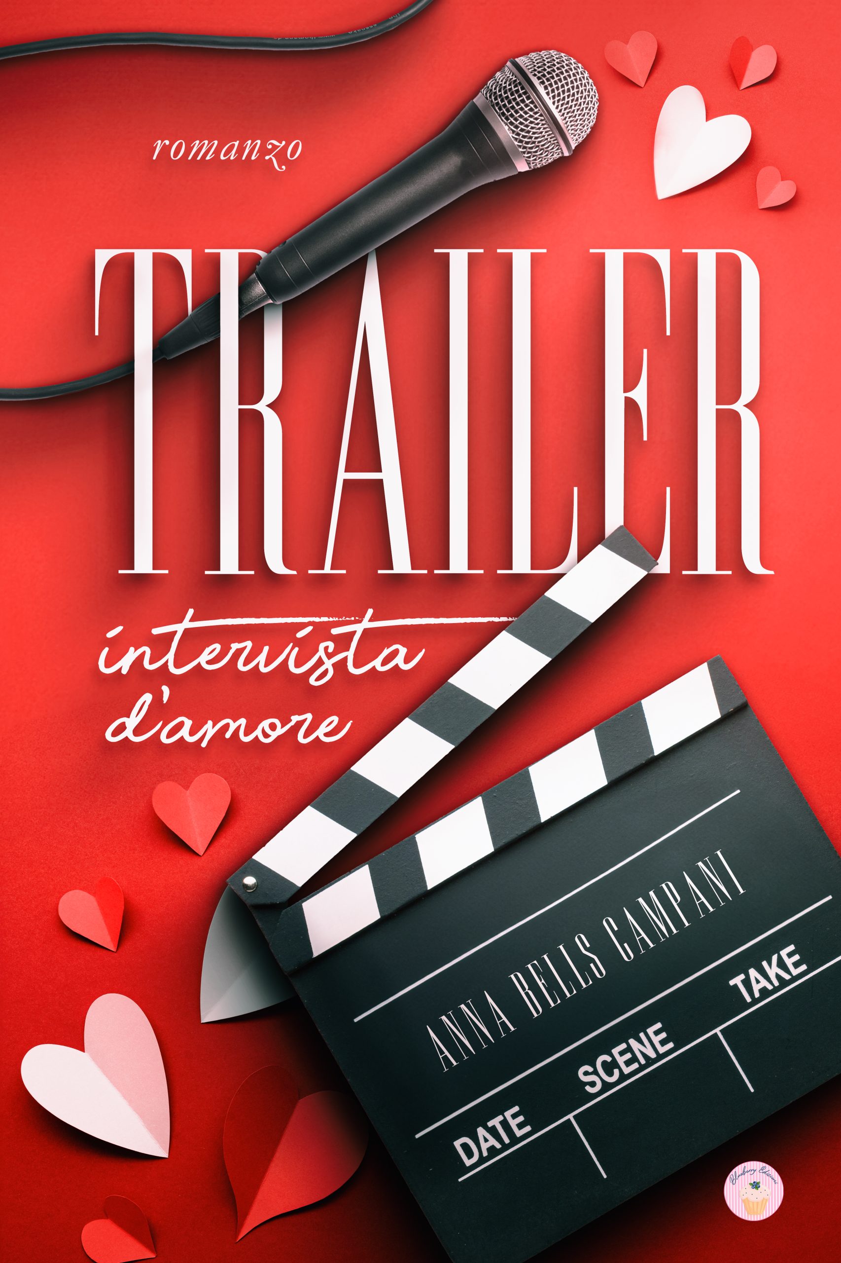 Segnalazione di uscita “Trailer – Intervista d’amore” di Anna Bells Campani