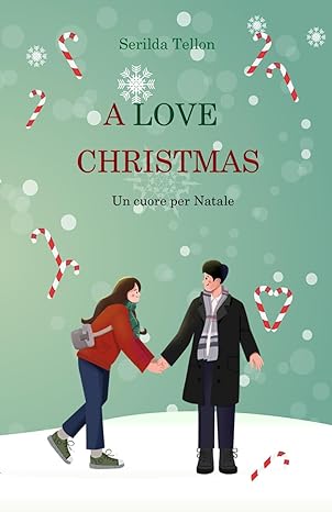 Recensione “A love Christmas. Un cuore per Natale” di Serilda Tellon