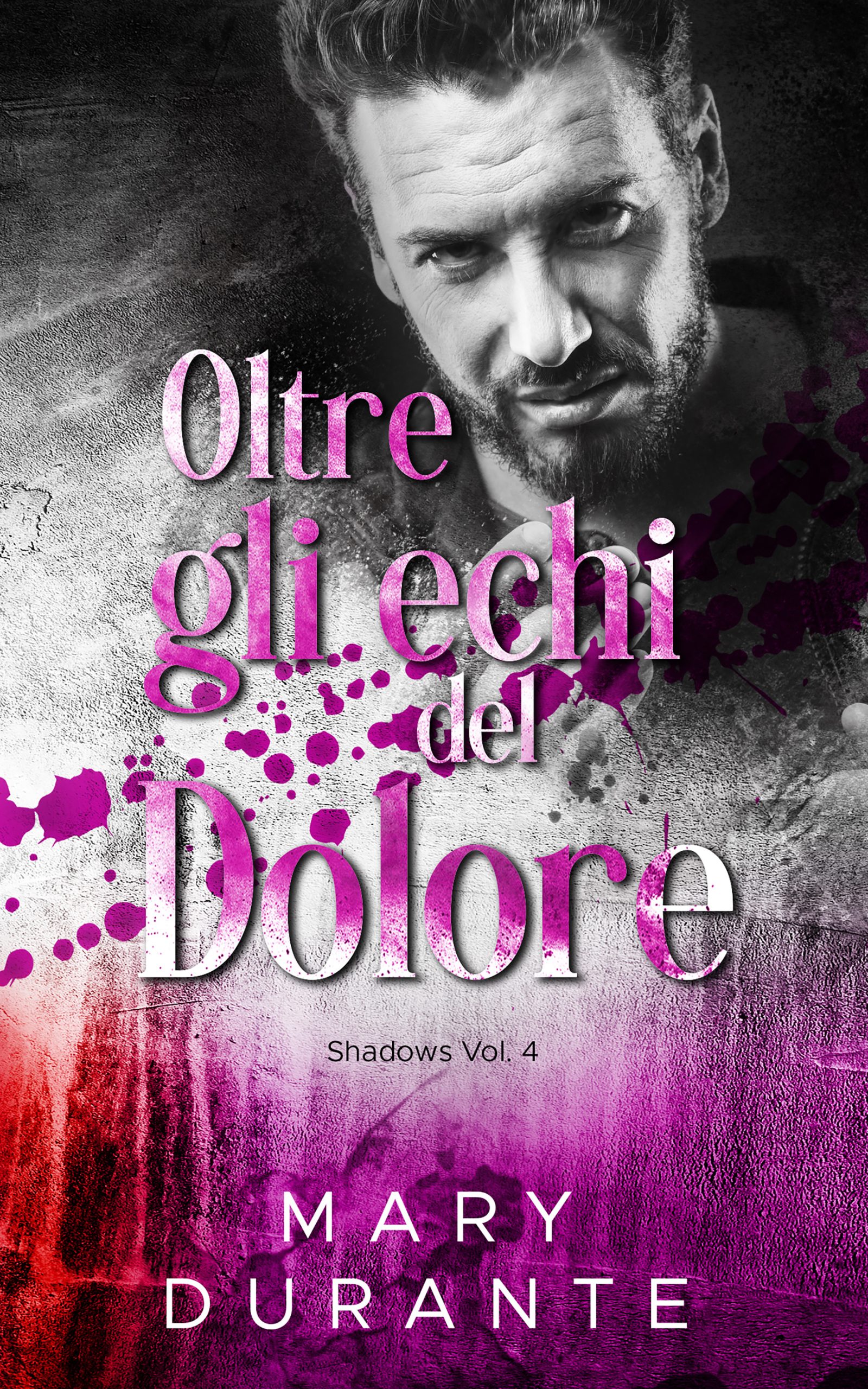 Segnalazione di uscita “Oltre gli echi del dolore” – Serie Shadows #4 di Mary Durante