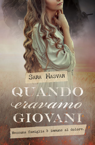 Recensione “QUANDO ERAVAMO GIOVANI” di Sara Masvar