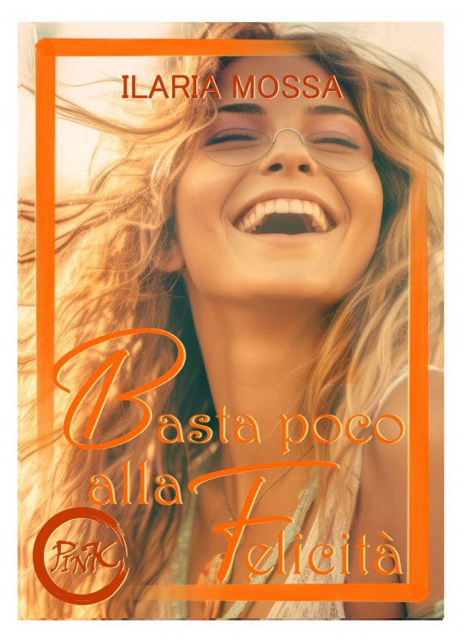 Recensione “Basta poco alla felicità” di Ilaria Mossa