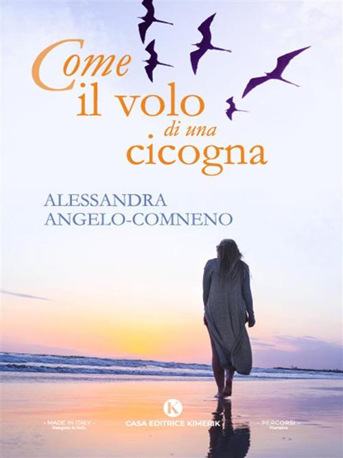 Recensione “Come il volo della cicogna” di Alessandra Angelo Comneno