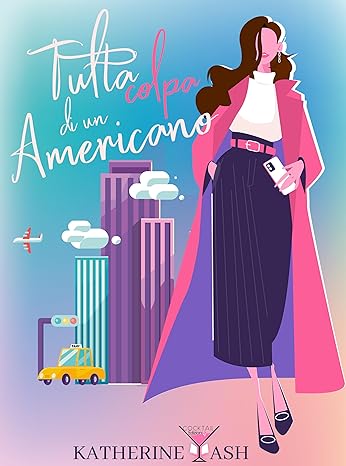 Recensione “Tutta colpa di un americano” di Katherine Ash