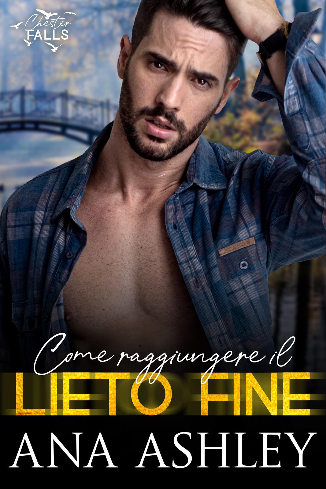 Recensione in anteprima “Come raggiungere il lieto fine” – serie Chester falls #7 di Ana Ashley