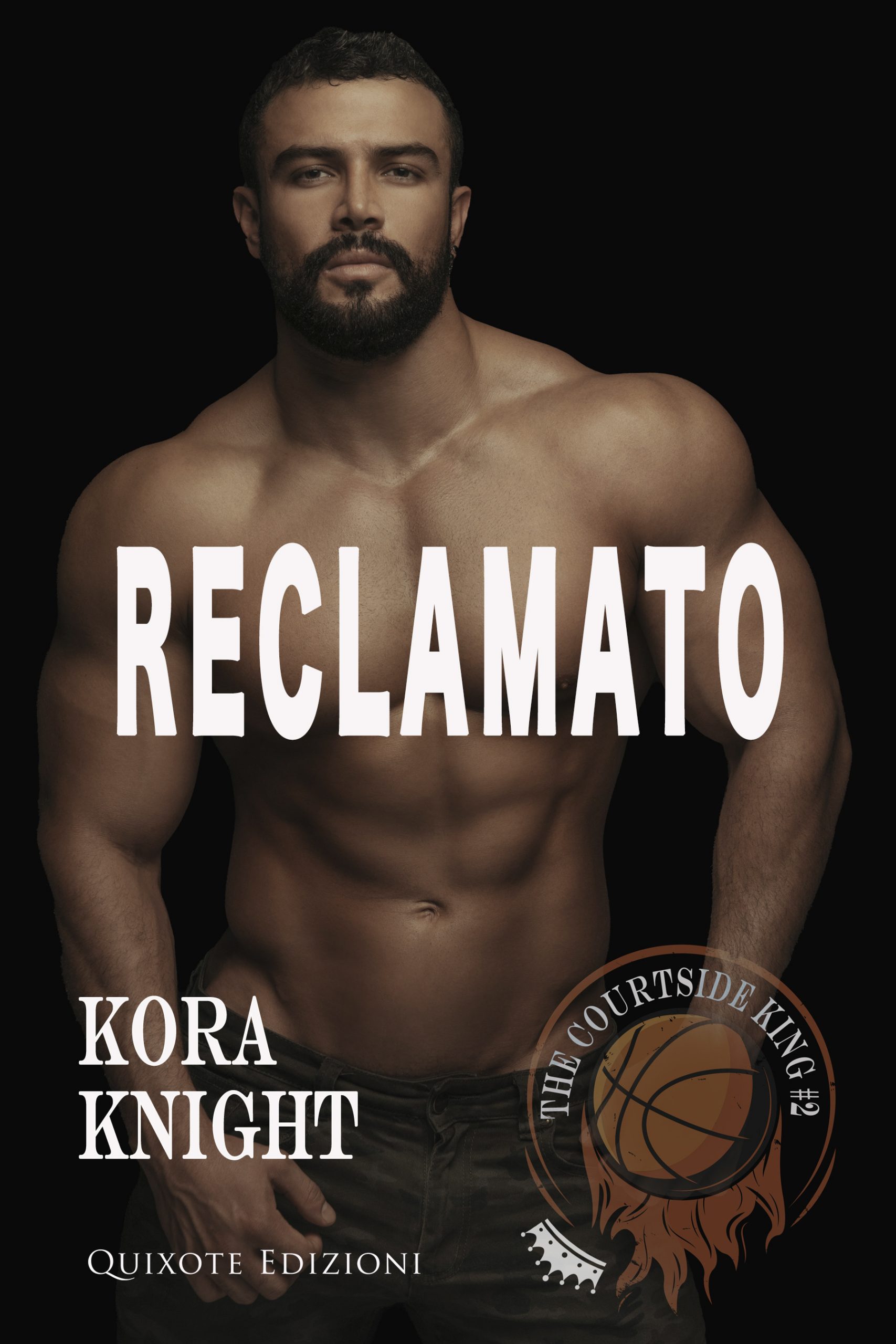 Segnalazione di uscita “Reclamato” –  SERIE: The Courtside King Duology #2 di Kora Knight