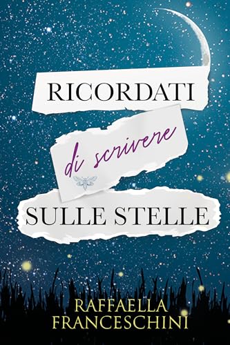 Recensione “Ricordati di scrivere sulle stelle” di Raffaella Franceschini