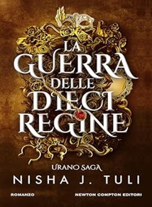 Recensione “La guerra delle dieci regine – Urano saga vol. 1” di Nisha J. Tuli