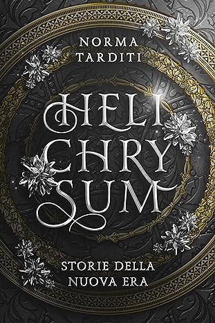 Recensione “Helichrysum (Storie della Nuova Era)” di Norma Tarditi