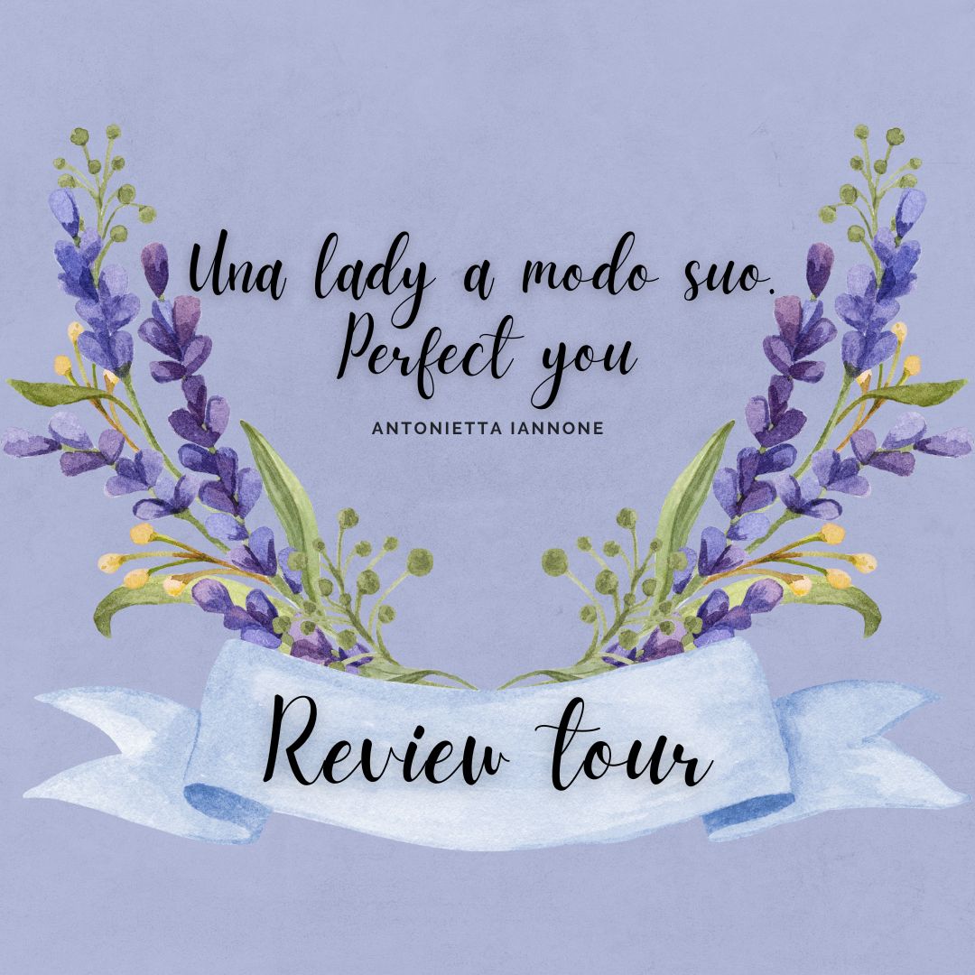 Review Tour “Perfect You – Una lady a modo suo –  Serie: Falmouth Collection #4” di Antonietta Iannone