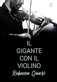 Recensione “Il gigante con il violino” di Rebecca Quasi