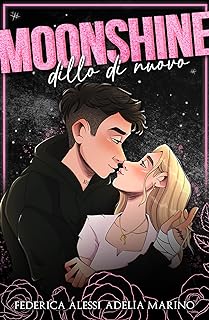 Recensione “Moonshine – Dillo di nuovo” di Adelia Marino e Federica Alessi