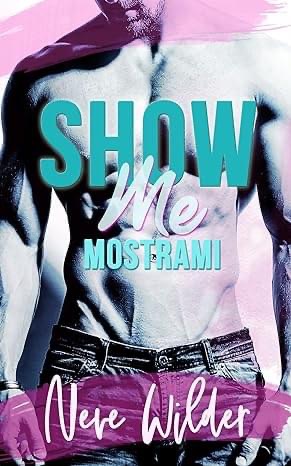 Recensione “Show me – Mostrami” – Serie: Extracurricular Activities #3  di Neve Wilder