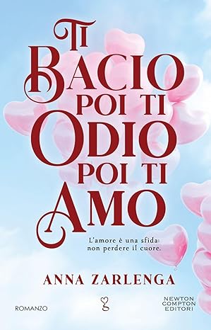 Recensione “Ti bacio poi ti odio poi ti amo” di Anna Zarlenga