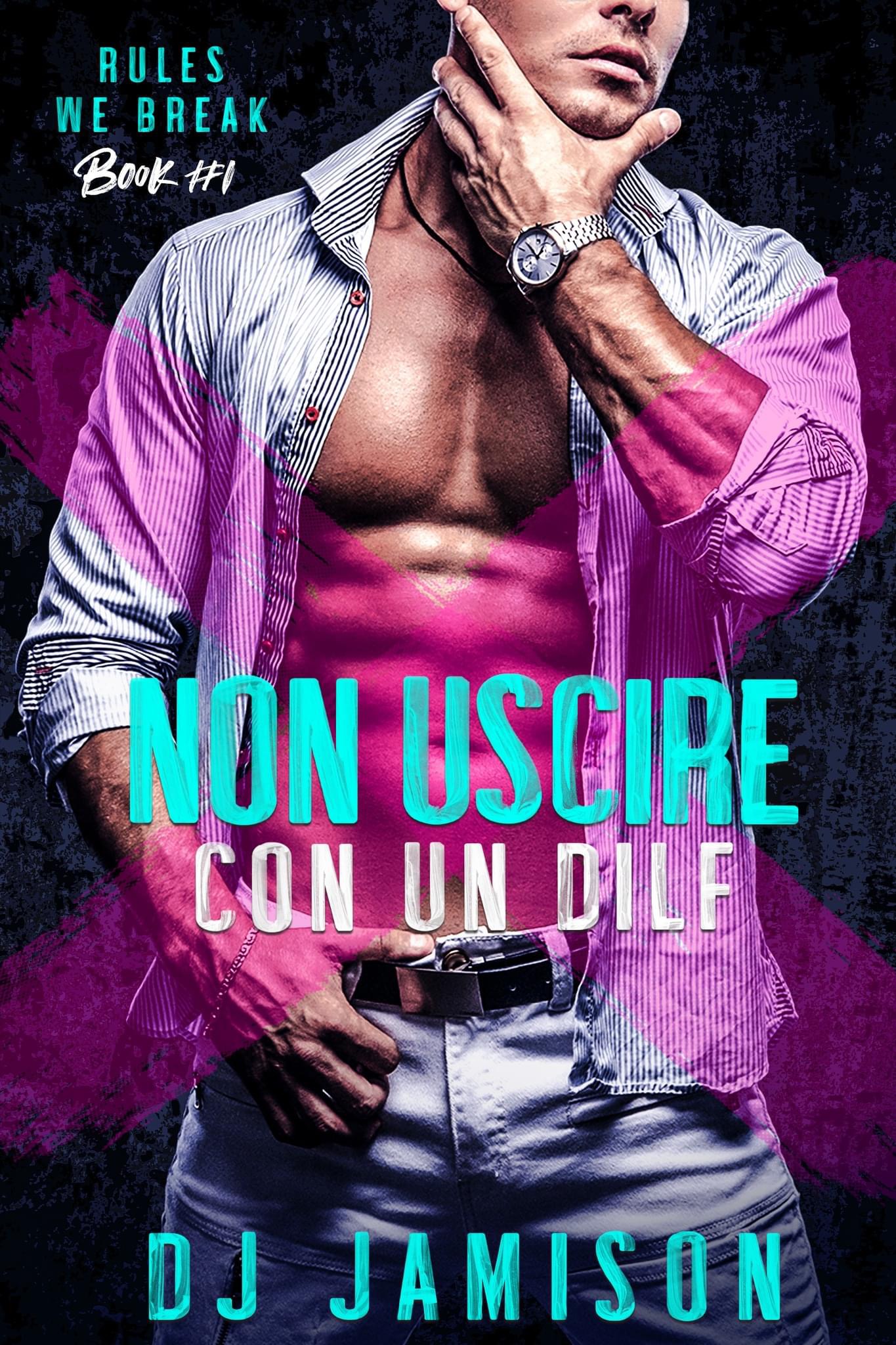 Recensione “Non uscire con un Dilf” – Serie Rules We Break di DJ Jamison